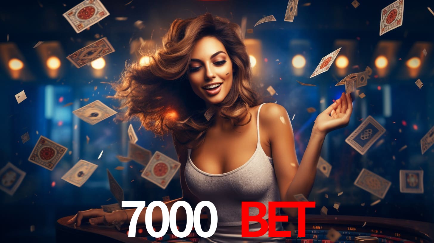 7000 bet